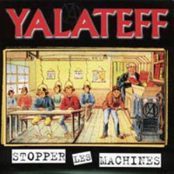 Yalateff : Stopper les Machines